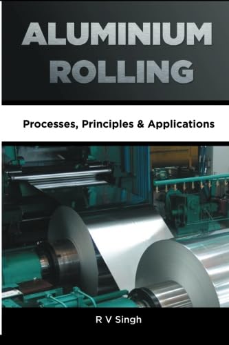 9781259005732: Aluminium Rolling: Processes, Principles & Applications