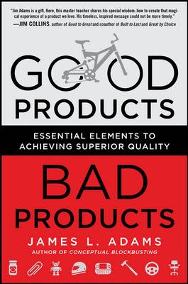 Good Products, Bad Products: Essential Elements to Achieving Superior Quality (9781259025808) by Adams