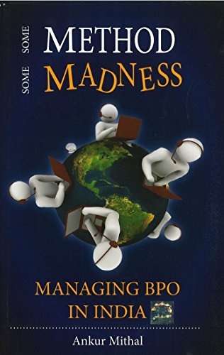 Stock image for Some Method, Some Madness: Managing BPO in India for sale by ThriftBooks-Atlanta