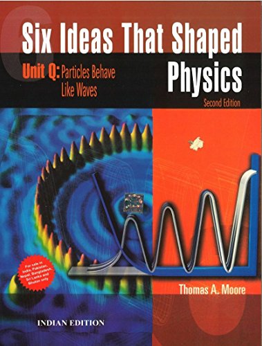 9781259064890: Six Ideas That Shaped Physics: Unit Q - Particles Behaves Like Waves