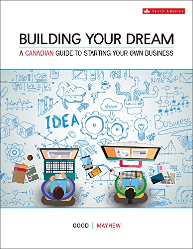 Beispielbild fr Building Your Dream: A Canadian Guide to Starting Your Own Business zum Verkauf von GF Books, Inc.