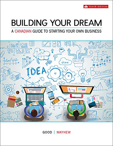 Stock image for Building Your Dream: A Canadian Guide to Starting Your Own Business for sale by Books Unplugged