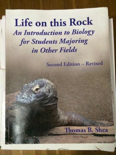 Imagen de archivo de Life on This Rock: An Introduction to Biology for Students Majoring in Other Fields (Second Edition- Revised) a la venta por ThriftBooks-Atlanta