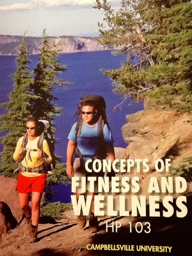Imagen de archivo de Concepts of Fitness and Wellness Hp103 Campbellsville University a la venta por Better World Books