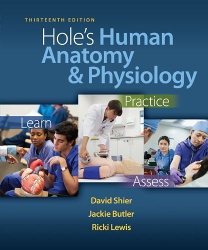9781259169625: Hole's Human Anatomy & Physiology, 13th Edition 13th edition by Shier, David, Butler, Jackie, Lewis, Ricki (2012) Hardcover