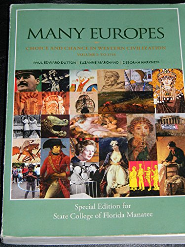 Stock image for Many Europes, Choice and Chance In Western Civilization, Volume I: To 1715 - Special Edition for State College of Florida (SCF) for sale by ThriftBooks-Dallas