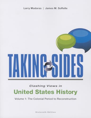 Stock image for Taking Sides: Clashing Views in United States History, Volume 1: The Colonial Period to Reconstruction (Taking Sides: United States History, Volume 1) for sale by Orion Tech