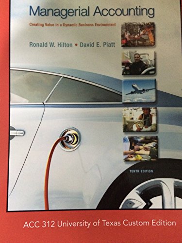 9781259247620: Managerial Accounting Creating Value in a Dynamic Business Environment, ACC 312 University of Texas Custom Edition