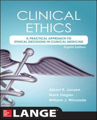 9781259251870: Clinical Ethics, 8th Edition: A Practical Approach to Ethical Decisions in Clinical Medicine, 8E