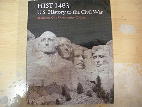 Imagen de archivo de Hist 1483 U.S. History to the Civil War Oklahoma City Community College a la venta por HPB-Red