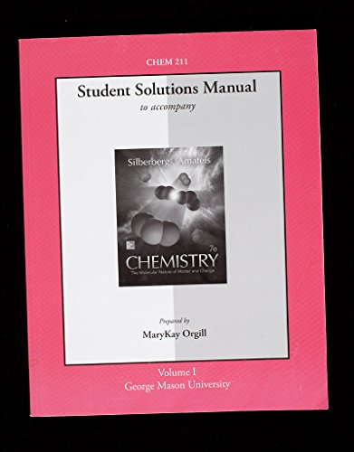 Stock image for CHEM 211 Volume I Student Solutions Manual to Accompany Chemistry: The Molecular Nature of Matter and Change, 7e, George Mason University for sale by Better World Books