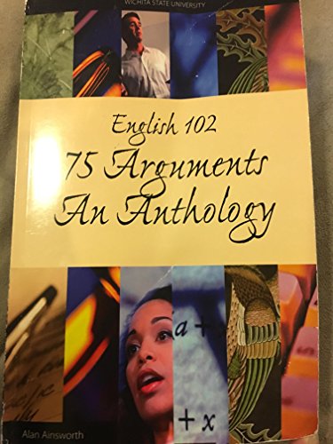 Stock image for English 102: 75 Arguments An Anthology (Wichita State Edition) for sale by HPB-Red