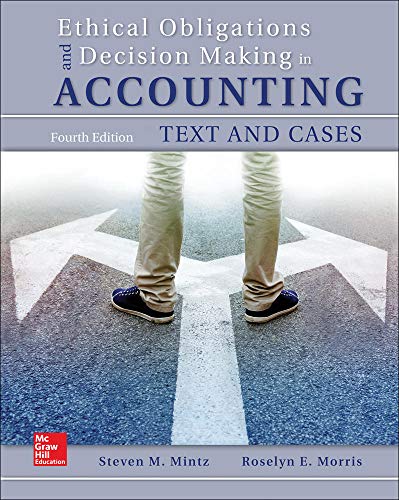 Ethical Obligations And DecisionMaking In Accounting Text And Cases