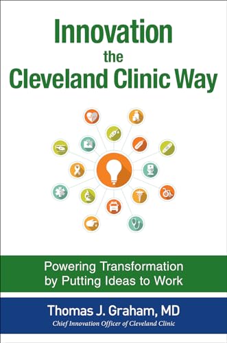 9781259582950: Innovation the Cleveland Clinic Way: Powering Transformation by Putting Ideas to Work
