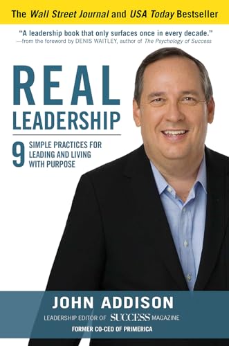 Stock image for Real Leadership: 9 Simple Practices for Leading and Living with Purpose (Business Books) for sale by SecondSale