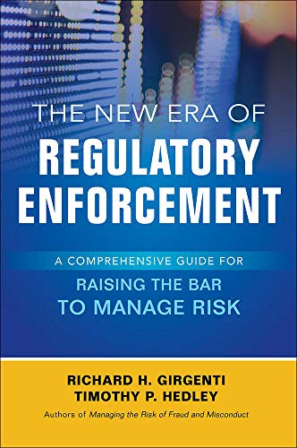 Stock image for The New Era of Regulatory Enforcement: A Comprehensive Guide for Raising the Bar to Manage Risk for sale by Books From California