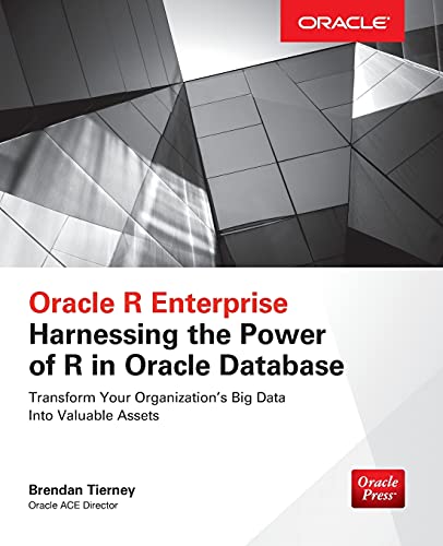 Stock image for Oracle R Enterprise: Harnessing the Power of R in Oracle Database (Oracle Press) for sale by HPB-Red