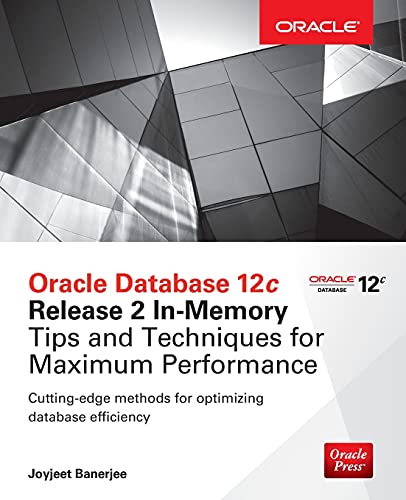 Beispielbild fr Oracle Database 12c Release 2 In-Memory: Tips and Techniques for Maximum Performance (Oracle Press) zum Verkauf von Books From California