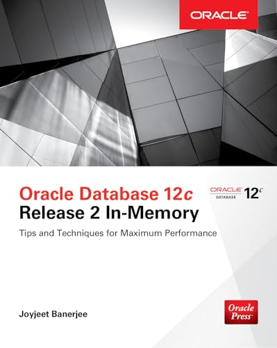 Stock image for Oracle Database 12c Release 2 In-Memory: Tips and Techniques for Maximum Performance (Oracle Press) for sale by Books From California