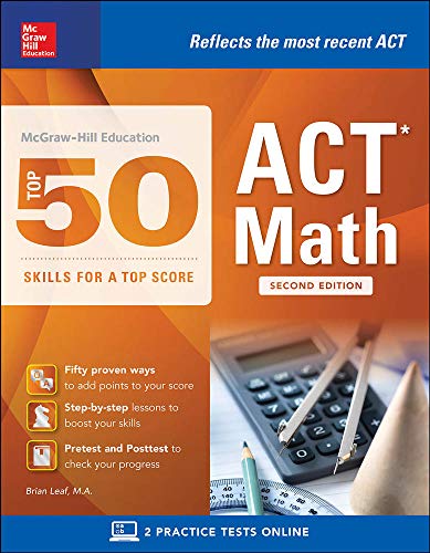 Stock image for McGraw-Hill Education: Top 50 ACT Math Skills for a Top Score, Second Edition (McGraw-Hill Education Top 50 Skills for a Top Score) for sale by Goodwill