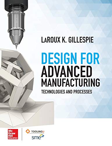 Imagen de archivo de Design for Advanced Manufacturing: Technologies and Processes a la venta por Bookoutlet1