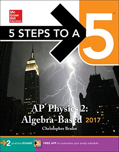 Beispielbild fr 5 Steps to a 5: AP Physics 2: Algebra-Based 2017 (McGraw-Hill 5 Steps to A 5) zum Verkauf von Orion Tech