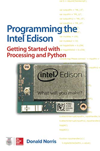 9781259588334: Programming the Intel Edison: Getting Started with Processing and Python (ELECTRONICS)