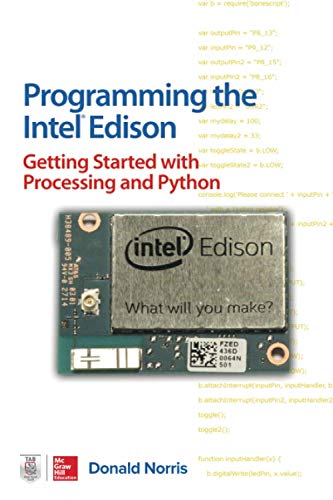 Stock image for Programming the Intel Edison: Getting Started with Processing and Python for sale by Books From California