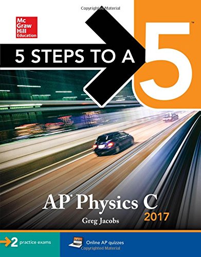 Stock image for 5 Steps to a 5 AP Physics C 2017 for sale by Better World Books