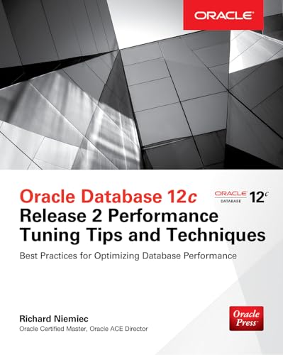 Imagen de archivo de Oracle Database 12c Release 2 Performance Tuning Tips Techniques (Oracle Press) a la venta por Goodwill of Colorado