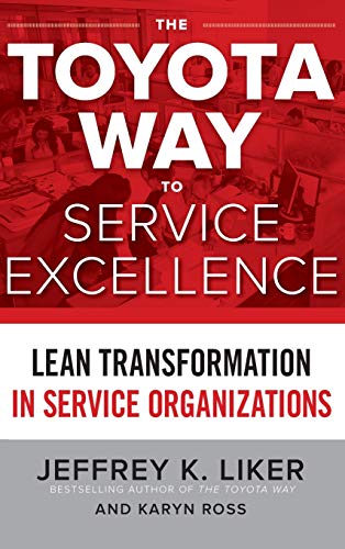 Imagen de archivo de The Toyota Way to Service Excellence: Lean Transformation in Service Organizations a la venta por Goodwill Books