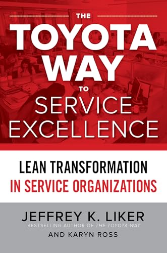 Stock image for The Toyota Way to Service Excellence: Lean Transformation in Service Organizations for sale by Goodwill Books