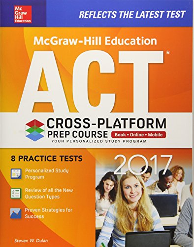 9781259642340: McGraw-Hill Education ACT 2017 Cross-Platform Prep Course