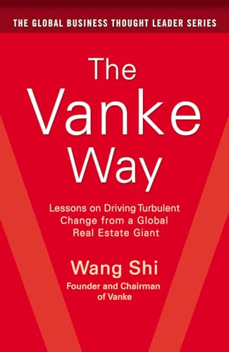 Stock image for The Vanke Way: Lessons on Driving Turbulent Change from a Global Real Estate Giant for sale by Better World Books