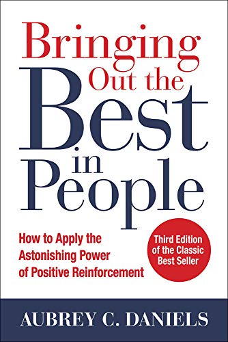 9781259644900: Bringing Out the Best in People: How to Apply the Astonishing Power of Positive Reinforcement, Third Edition (BUSINESS BOOKS)