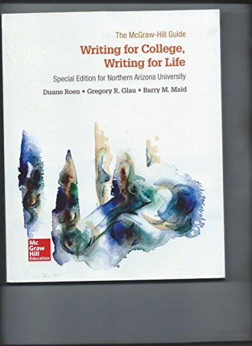 Stock image for McGraw-Hill Guide Writing for College, Writing for Life - Special Edition for Northern Arizona University for sale by Wonder Book