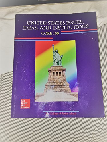 Imagen de archivo de United States Issues, Ideas, and Institutions: CORE 100 College of Staten Island a la venta por ThriftBooks-Atlanta