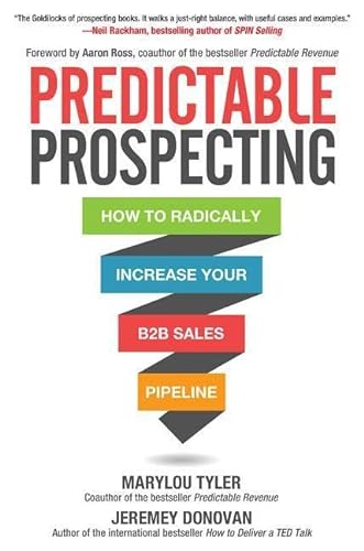 Imagen de archivo de Predictable Prospecting: How to Radically Increase Your B2B Sales Pipeline a la venta por Goodwill Books