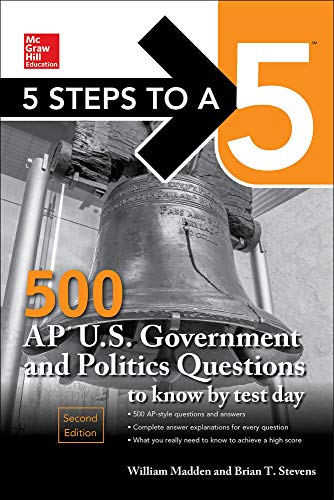 Stock image for 5 Steps to a 5: 500 AP U.S. Government and Politics Questions to Know by Test Day, Second Edition (Mcgraw Hill's 500 Questions to Know by Test Day) for sale by PlumCircle