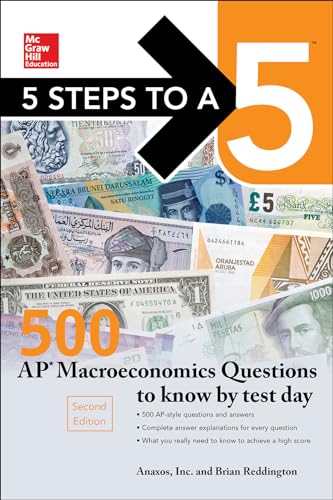 Imagen de archivo de 5 Steps to a 5: 500 AP Macroeconomics Questions to Know by Test Day, Second Edition a la venta por ThriftBooks-Dallas