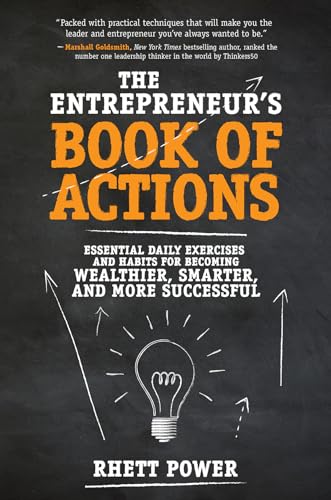 Stock image for The Entrepreneurs Book of Actions: Essential Daily Exercises and Habits for Becoming Wealthier, Smarter, and More Successful (BUSINESS BOOKS) for sale by WorldofBooks