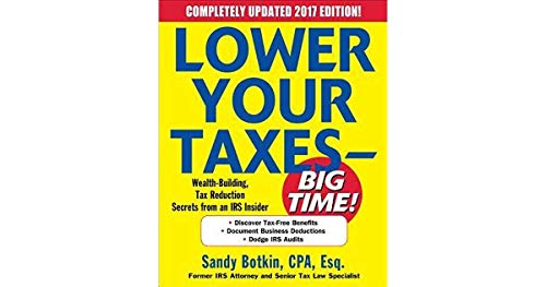 9781259859922: Lower Your Taxes - BIG TIME! 2017-2018 Edition: Wealth Building, Tax Reduction Secrets from an IRS Insider