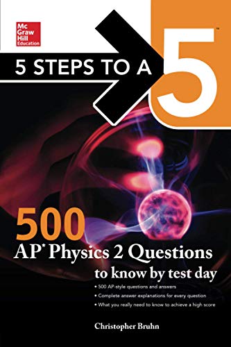 Beispielbild fr 5 Steps to a 5: 500 AP Physics 2 Questions to Know by Test Day zum Verkauf von Your Online Bookstore
