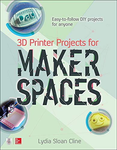 9781259860386: 3D Printer Projects for Makerspaces (ELECTRONICS)