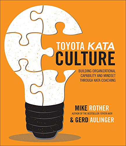 Stock image for Toyota Kata Culture: Building Organizational Capability and Mindset through Kata Coaching for sale by Zoom Books Company