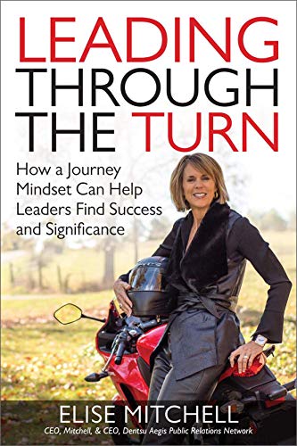 Beispielbild fr Leading Through the Turn: How a Journey Mindset Can Help Leaders Find Success and Significance zum Verkauf von Better World Books