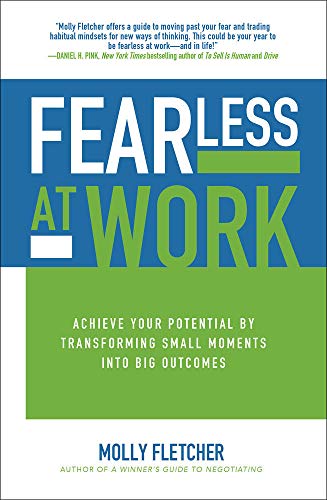 9781259862984: Fearless at Work: Achieve Your Potential by Transforming Small Moments into Big Outcomes (BUSINESS BOOKS)