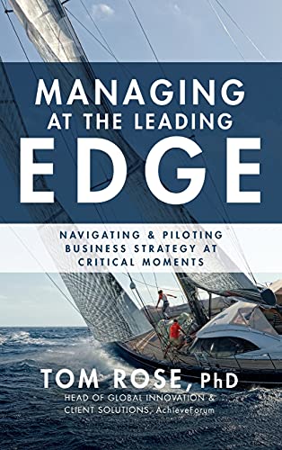 Beispielbild fr Managing at the Leading Edge: Navigating and Piloting Business Strategy at Critical Moments (BUSINESS BOOKS) zum Verkauf von WorldofBooks