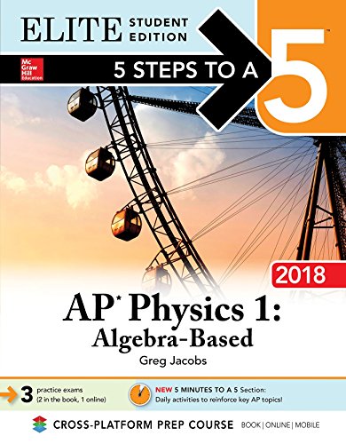 9781259863356: 5 Steps to a 5: AP Physics 1: Algebra-Based 2018, Elite Student Edition