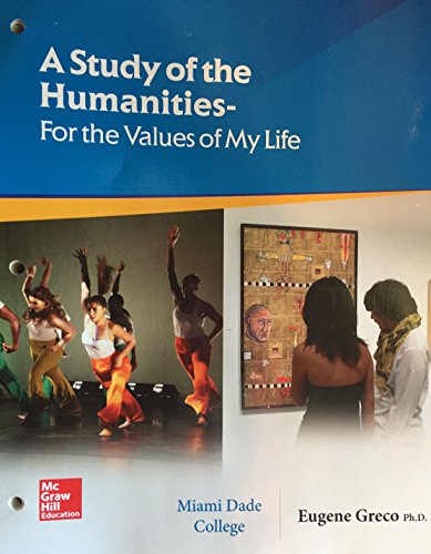 Stock image for A Study of the Humanities- For the Values of My Life for sale by ThriftBooks-Dallas